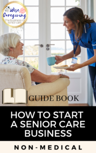 How to Start a senior care business